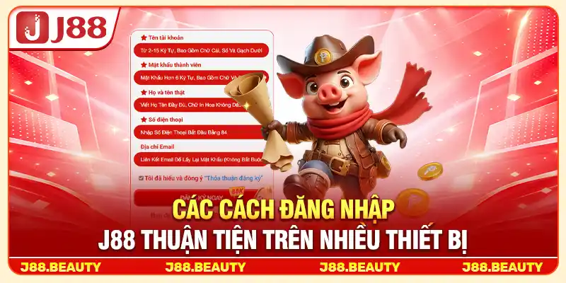 Đăng Nhập J88: Truy Cập An Toàn, Tốc Độ Siêu Tốc 2 Các cách đăng nhập J88 thuận tiện trên nhiều thiết bị