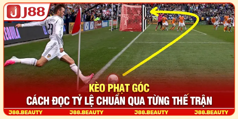 Kèo Phạt Góc: Cách Đọc Tỷ Lệ Chuẩn Qua Từng Thế Trận 2 Kèo phạt góc